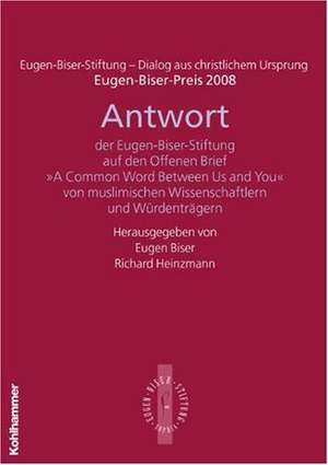 Antwort Der Eugen-Biser-Stiftung Auf Den Offenen Brief 'a Common Word Between Us and You': Eugen-Biser-Preis 2008 de Richard Heinzmann