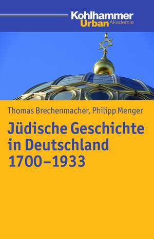 Judische Geschichte in Deutschland 1700-1933: Suizid ALS Philosophische Und Pastorale Herausforderung de Thomas Brechenmacher