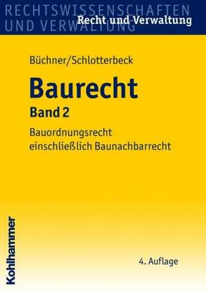 Baurecht, Band 2: Bauordnungsrecht Einschliesslich Offentliches Baunachbarschutzrecht de Hans Büchner