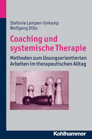 Coaching Und Systemische Therapie: Methoden Zum Losungsorientierten Arbeiten Im Therapeutischen Alltag de Stefanie Lampen-Imkamp