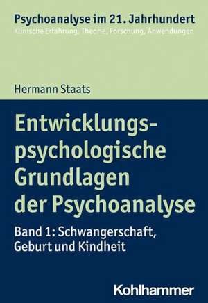 Entwicklungspsychologische Grundlagen der Psychoanalyse 01 de Hermann Staats