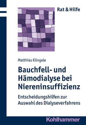 Bauchfell- Und Hamodialyse Bei Niereninsuffizienz: Entscheidungshilfen Zur Auswahl Des Dialyseverfahrens de Matthias Klingele