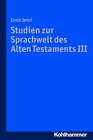 Studien Zur Sprachwelt Des Alten Testaments III: Zitieren de Ernst Jenni