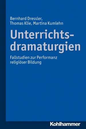 Unterrichtsdramaturgien de Bernhard Dressler