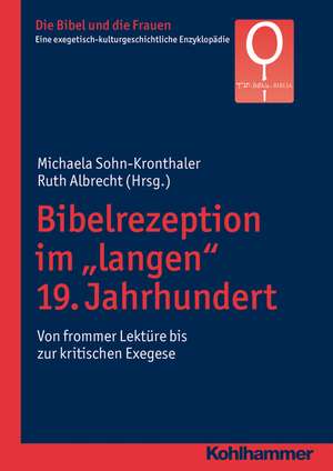 Fromme Lekture Und Kritische Exegese Im Langen 19. Jahrhundert: Von Frommer Lekture Bis Zur Kritischen Exegese de Michaela Sohn-Kronthaler