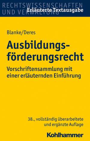 Ausbildungsforderungsrecht: Vorschriftensammlung Mit Einer Erlauternden Einfuhrung de Ernst-August Blanke