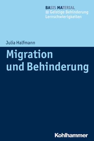 Migration Und Behinderung: Hilfe Durch Bewegung de Julia Halfmann