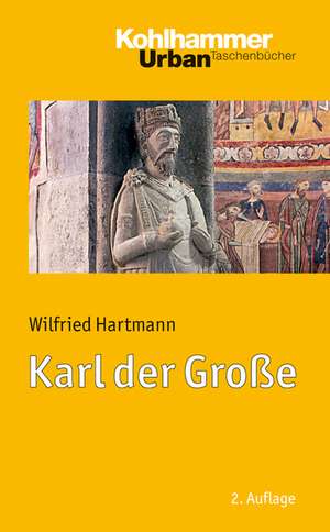 Karl Der Grosse: Ein Didaktisch-Methodischer Leitfaden Fur Die Planung Einer Unterrichtsstunde de Wilfried Hartmann