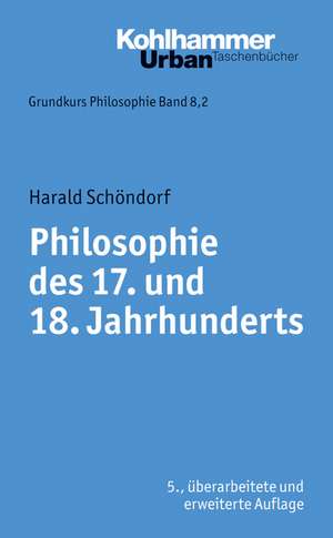 Philosophie Des 17. Und 18. Jahrhunderts: Text de Harald Schöndorf