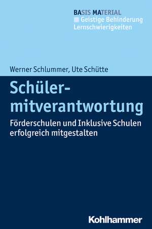 Schulermitverantwortung: Forderschulen Und Inklusive Schulen Erfolgreich Gestalten de Werner Schlummer