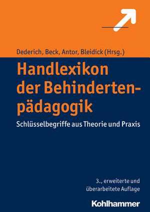 Handlexikon Der Behindertenpadagogik: Schlusselbegriffe Aus Theorie Und Praxis de Markus Dederich