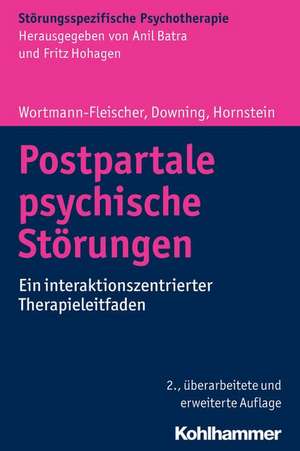 Postpartale Psychische Storungen: Ein Interaktionszentrierter Therapieleitfaden de Susanne Wortmann-Fleischer