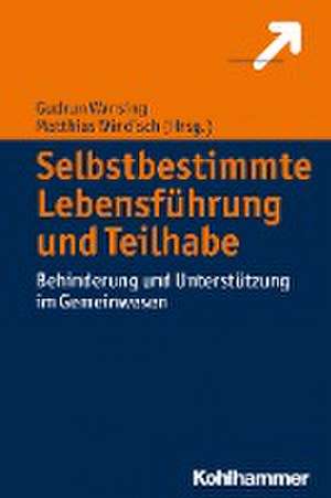 Selbstbestimmte Lebensführung und Teilhabe de Gudrun Wansing