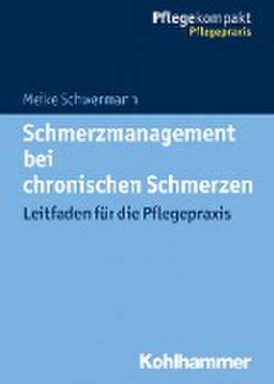 Schmerzmanagement bei chronischen Schmerzen de Meike Schwermann