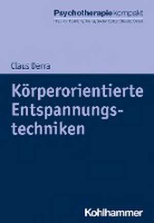 Körperorientierte Entspannungstechniken de Claus Derra