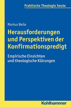 Herausforderungen und Perspektiven der Konfirmationspredigt de Markus Beile