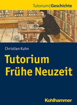 Tutorium Frühe Neuzeit de Christian Kuhn