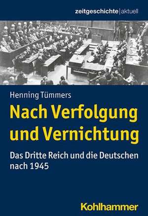 Nach Verfolgung und Vernichtung de Henning Tümmers