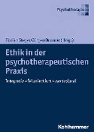 Ethik in der psychotherapeutischen Praxis de Florian Steger