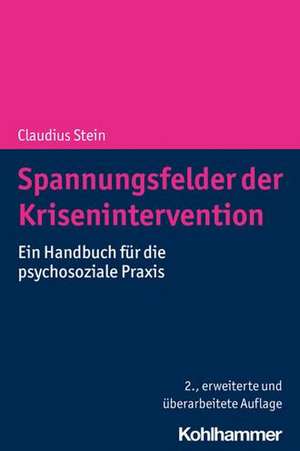 Spannungsfelder der Krisenintervention de Claudius Stein