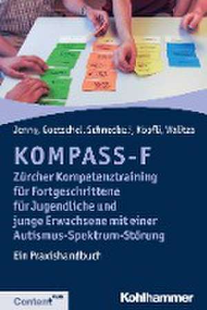 KOMPASS-F - Zürcher Kompetenztraining für Fortgeschrittene für Jugendliche und junge Erwachsene mit einer Autismus-Spektrum-Störung de Bettina Jenny