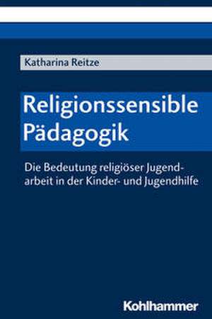 Religionssensible Pädagogik de Katharina Reitze