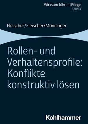 Rollen- und Verhaltensprofile: Konflikte konstruktiv lösen de Werner Fleischer