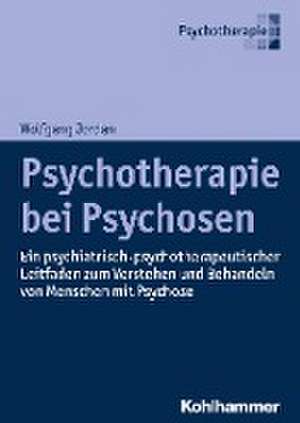 Psychotherapie bei Psychosen de Wolfgang Jordan