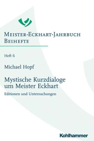 Mystische Kurzdialoge um Meister Eckhart de Michael Hopf