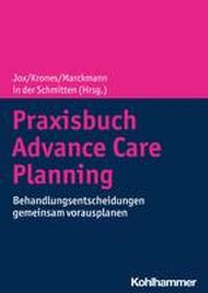 Praxisbuch Advance Care Planning de Ralf J. Jox