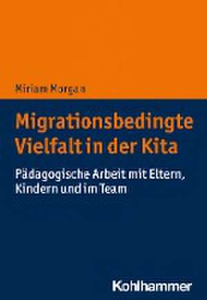 Migrationsbedingte Vielfalt in der Kita de Miriam Morgan