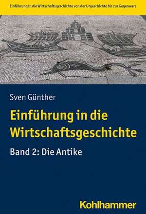 Einführung in die Wirtschaftsgeschichte. Band 2: Antike de Patrick Reinard