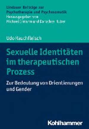 Sexuelle Identitäten im therapeutischen Prozess de Udo Rauchfleisch