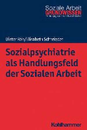 Sozialpsychiatrie als Handlungsfeld der Sozialen Arbeit de Dieter Röh