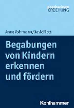 Begabungen von Kindern erkennen und fördern de Anne Vohrmann