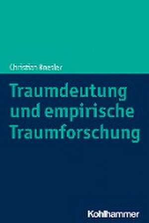 Traumdeutung und empirische Traumforschung de Christian Roesler