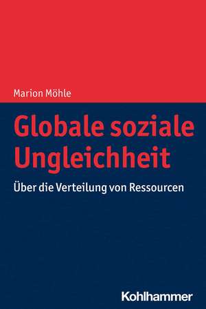 Globale soziale Ungleichheit de Marion Möhle