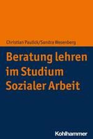 Beratung lehren im Studium Sozialer Arbeit de Christian Paulick