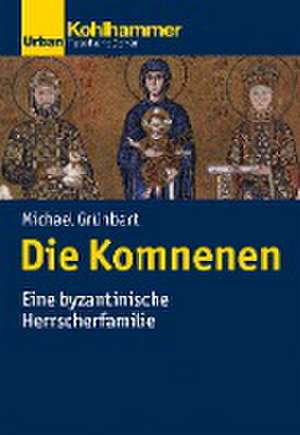 Die Komnenen de Michael Grünbart