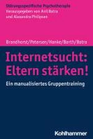 Internetsucht: Eltern stärken! de Isabel Brandhorst