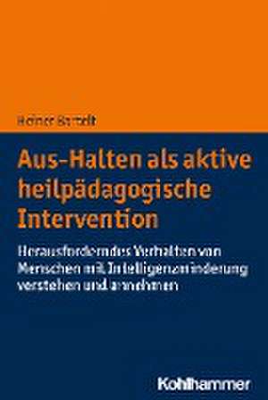 Aus-Halten als aktive heilpädagogische Intervention de Heiner Bartelt