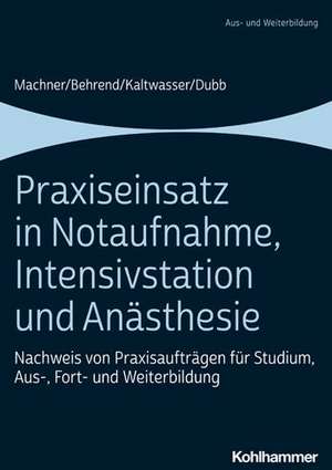 Praxiseinsatz in Notaufnahme, Intensivstation und Anästhesie de Mareen Machner