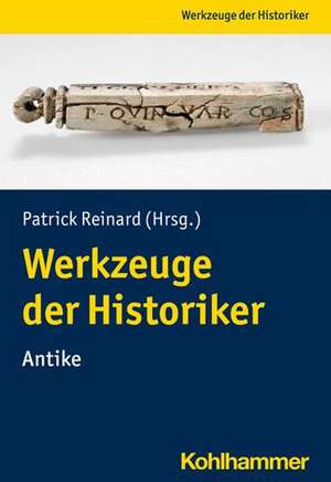 Werkzeuge der Historiker:innen de Patrick Reinard