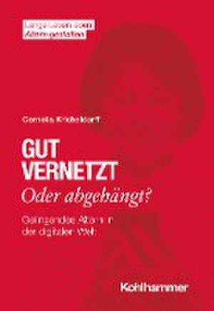 Gut vernetzt oder abgehängt? de Cornelia Kricheldorff