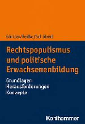 Rechtspopulismus und Erwachsenenbildung de Michael Görtler