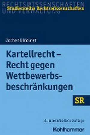 Kartellrecht - Recht gegen Wettbewerbsbeschränkungen de Jochen Glöckner