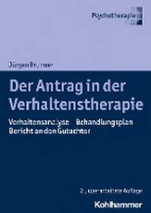 Der Antrag in der Verhaltenstherapie de Jürgen Brunner