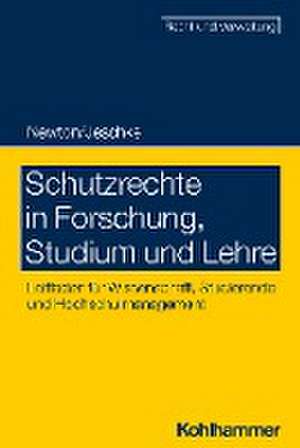 Schutzrechte in Forschung, Studium und Lehre de Christian Newton