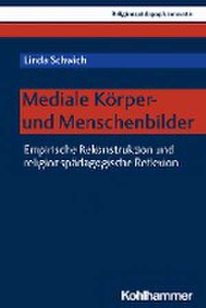 Mediale Körper- und Menschenbilder de Linda Schwich