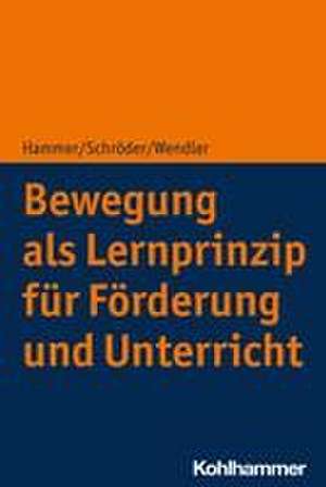 Bewegung als Lernprinzip für Förderung und Unterricht de Richard Hammer